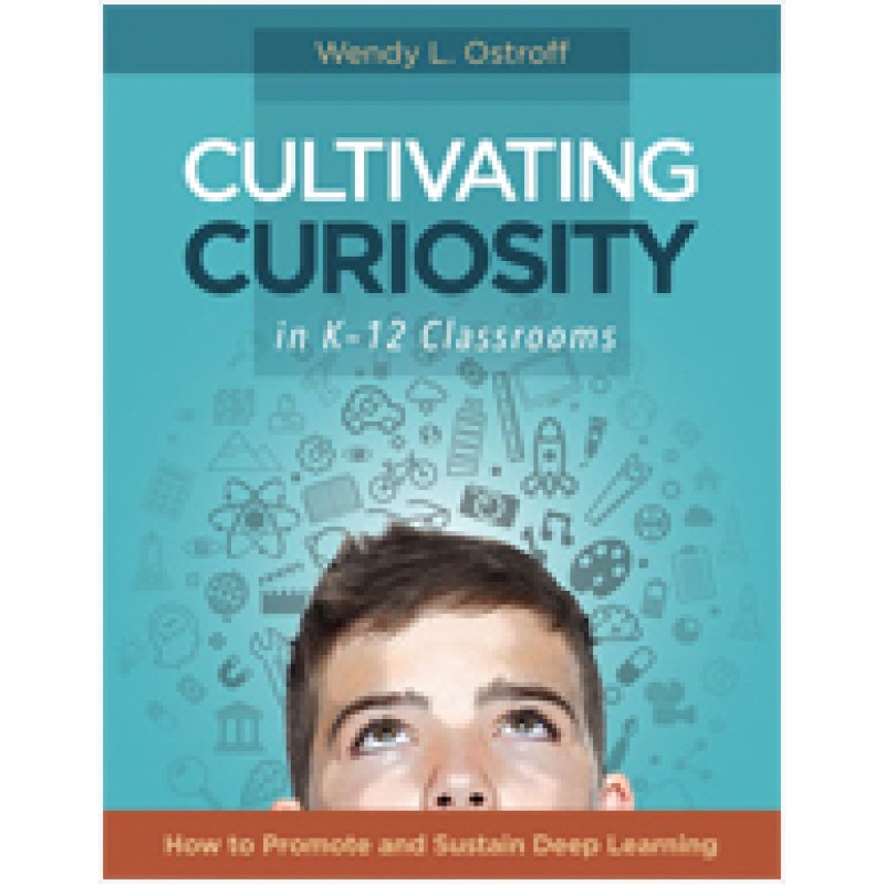 cultivating-curiosity-in-k-12-classrooms-how-to-promote-and-sustain